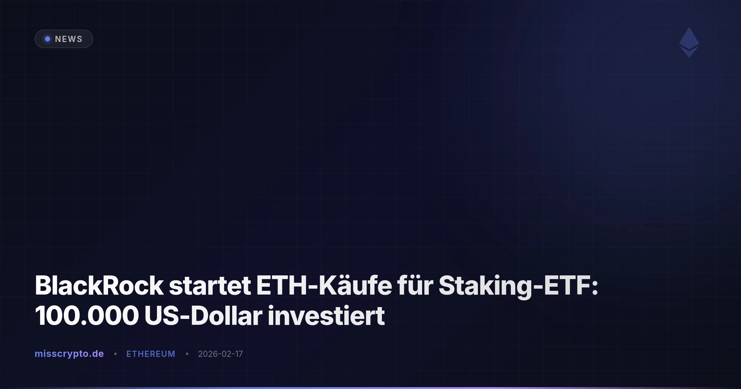 BlackRock startet ETH-Käufe für Staking-ETF: 100.000 US-Dollar investiert